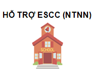 TRUNG TÂM HỖ TRỢ ESCC (NTNN)